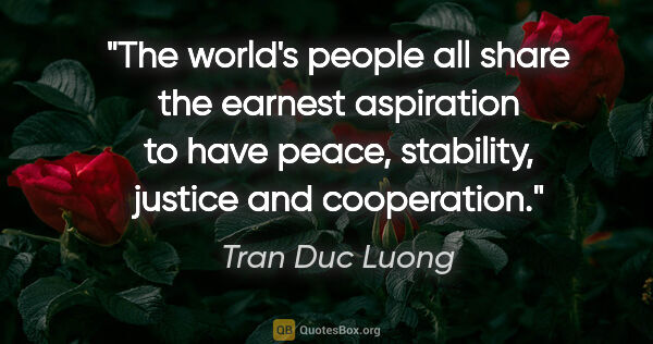 Tran Duc Luong quote: "The world's people all share the earnest aspiration to have..."