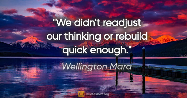Wellington Mara quote: "We didn't readjust our thinking or rebuild quick enough."