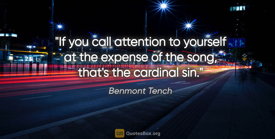 Benmont Tench quote: "If you call attention to yourself at the expense of the song,..."