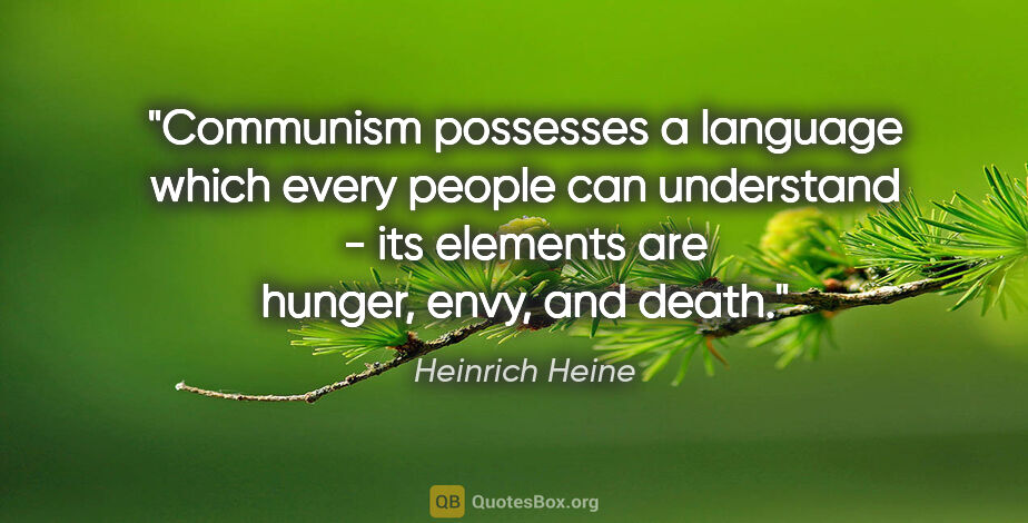 Heinrich Heine quote: "Communism possesses a language which every people can..."