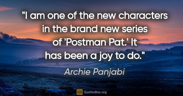Archie Panjabi quote: "I am one of the new characters in the brand new series of..."