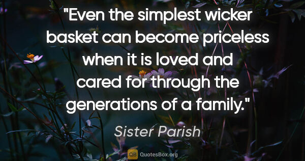 Sister Parish quote: "Even the simplest wicker basket can become priceless when it..."