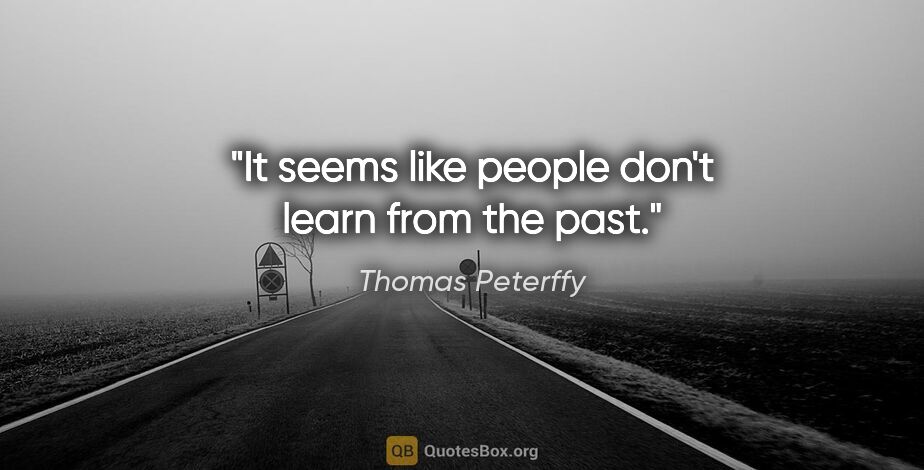 Thomas Peterffy quote: "It seems like people don't learn from the past."