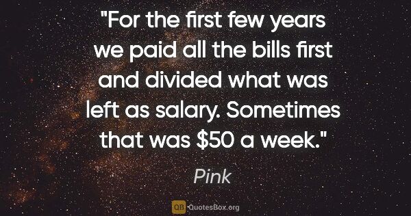 Pink quote: "For the first few years we paid all the bills first and..."