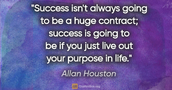 Allan Houston quote: "Success isn't always going to be a huge contract; success is..."