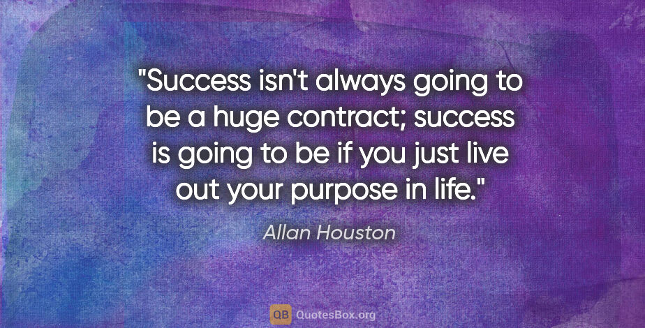 Allan Houston quote: "Success isn't always going to be a huge contract; success is..."