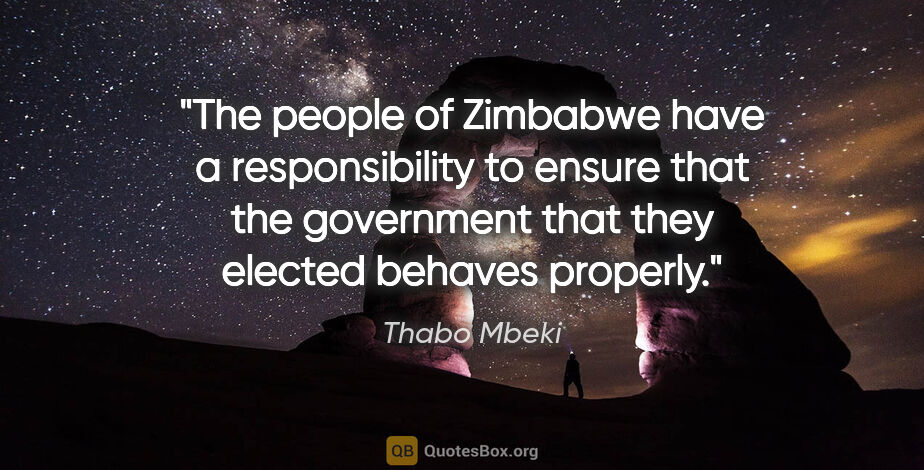 Thabo Mbeki quote: "The people of Zimbabwe have a responsibility to ensure that..."