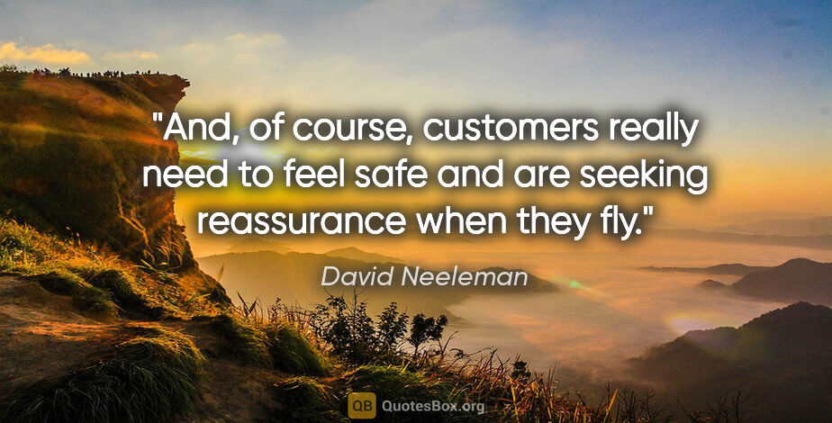 David Neeleman quote: "And, of course, customers really need to feel safe and are..."