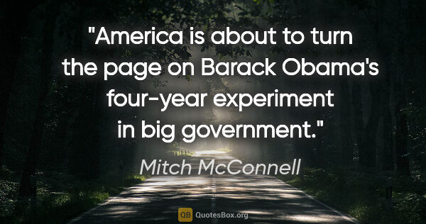 Mitch McConnell quote: "America is about to turn the page on Barack Obama's four-year..."
