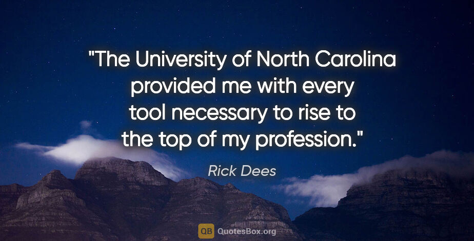 Rick Dees quote: "The University of North Carolina provided me with every tool..."