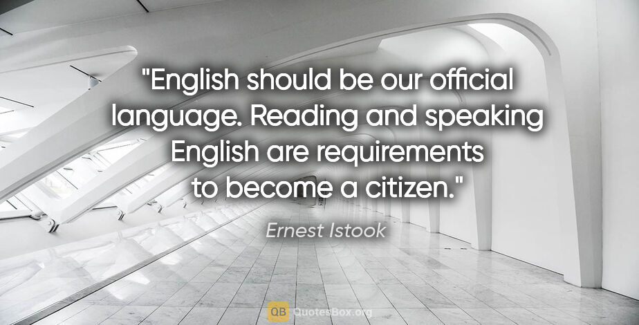 Ernest Istook quote: "English should be our official language. Reading and speaking..."