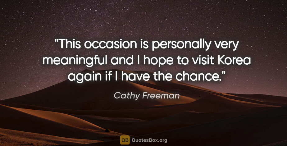 Cathy Freeman quote: "This occasion is personally very meaningful and I hope to..."