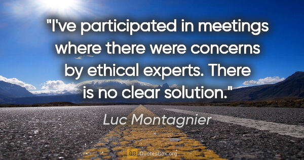 Luc Montagnier quote: "I've participated in meetings where there were concerns by..."