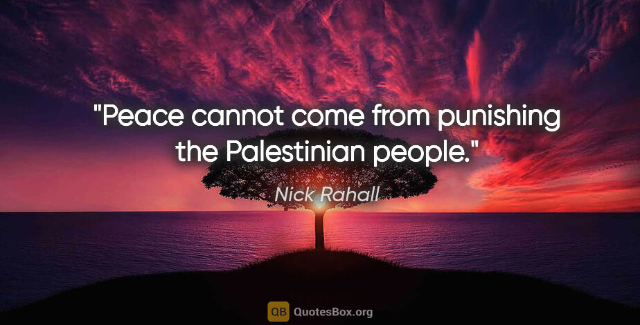 Nick Rahall quote: "Peace cannot come from punishing the Palestinian people."