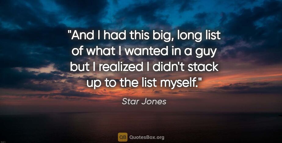 Star Jones quote: "And I had this big, long list of what I wanted in a guy but I..."
