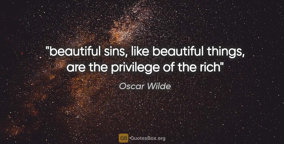 Oscar Wilde quote: "beautiful sins, like beautiful things, are the privilege of..."