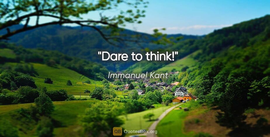Immanuel Kant quote: "Dare to think!"