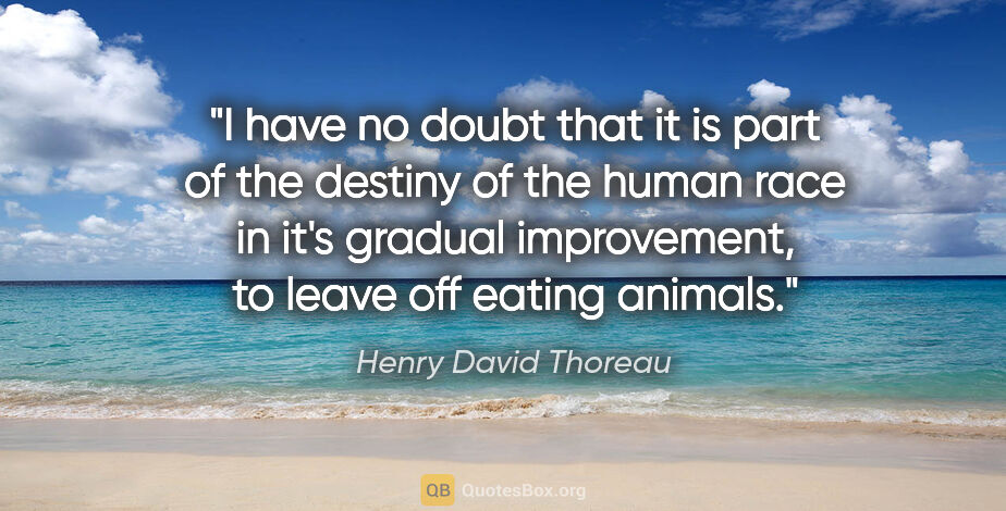 Henry David Thoreau quote: "I have no doubt that it is part of the destiny of the human..."