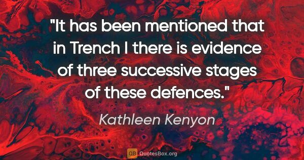 Kathleen Kenyon quote: "It has been mentioned that in Trench I there is evidence of..."