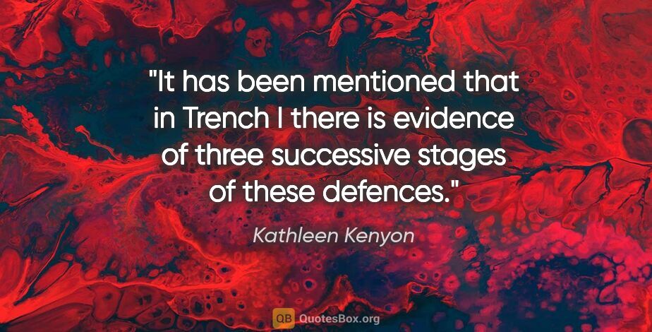 Kathleen Kenyon quote: "It has been mentioned that in Trench I there is evidence of..."