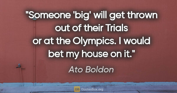 Ato Boldon quote: "Someone 'big' will get thrown out of their Trials or at the..."