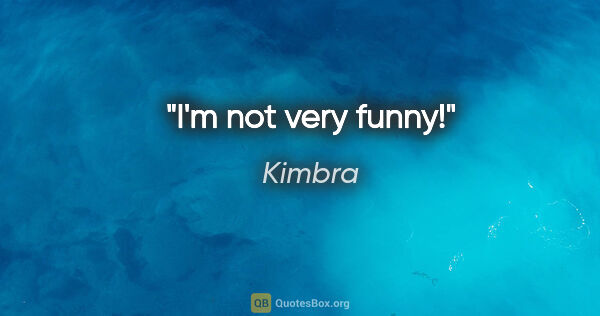 Kimbra quote: "I'm not very funny!"