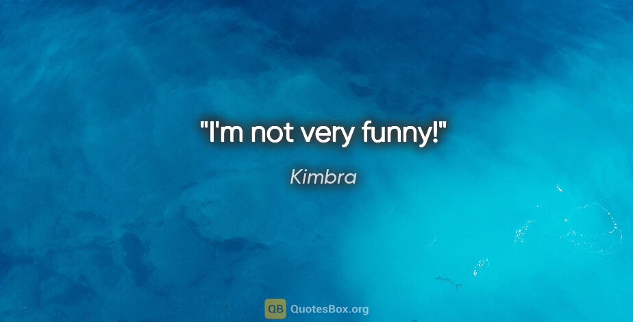 Kimbra quote: "I'm not very funny!"