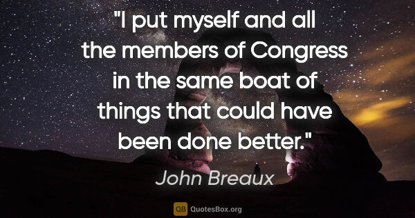 John Breaux quote: "I put myself and all the members of Congress in the same boat..."