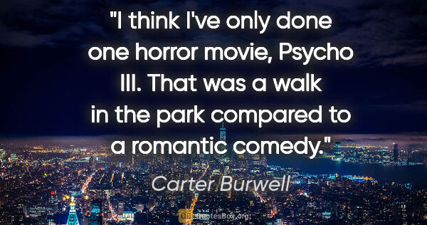 Carter Burwell quote: "I think I've only done one horror movie, Psycho III. That was..."