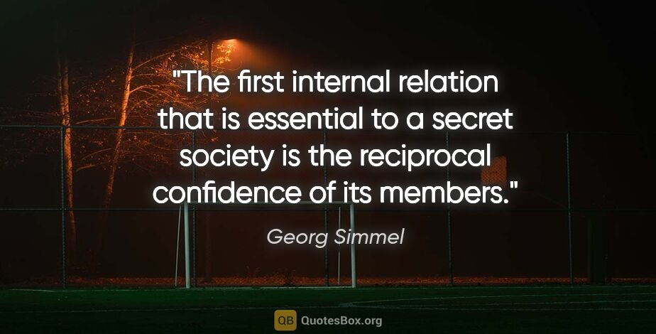 Georg Simmel quote: "The first internal relation that is essential to a secret..."